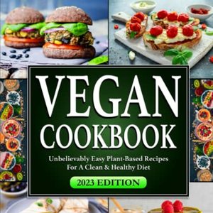 Unbelievably Easy Plant-Based Recipes For A Clean and Healthy Diet, Shipped Right to Your Door