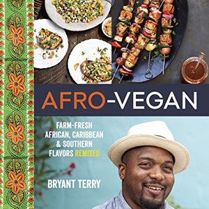 Afro-Vegan: Farm-Fresh African, Caribbean And Southern Flavors