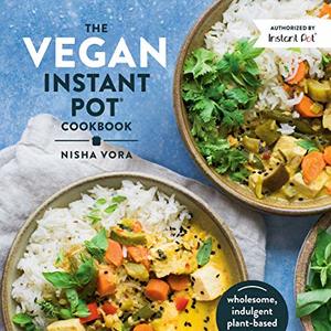 The Vegan Instant Pot Cookbook Recipes