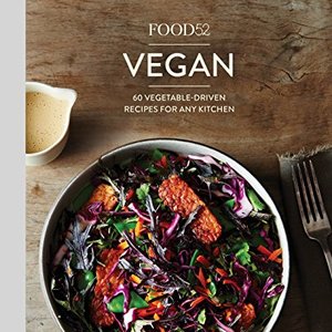 Food52 Vegan: 60 Vegetable-Driven Recipes For Any Kitchen
