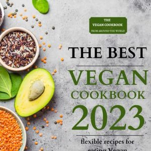 2023 Vegan Cookbook: 100 Easy Plant Recipes For Eating Well